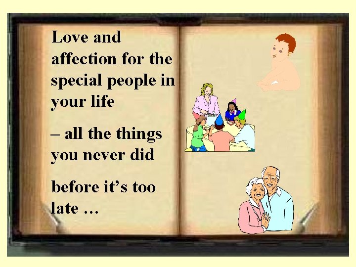 Love and affection for the special people in your life – all the things