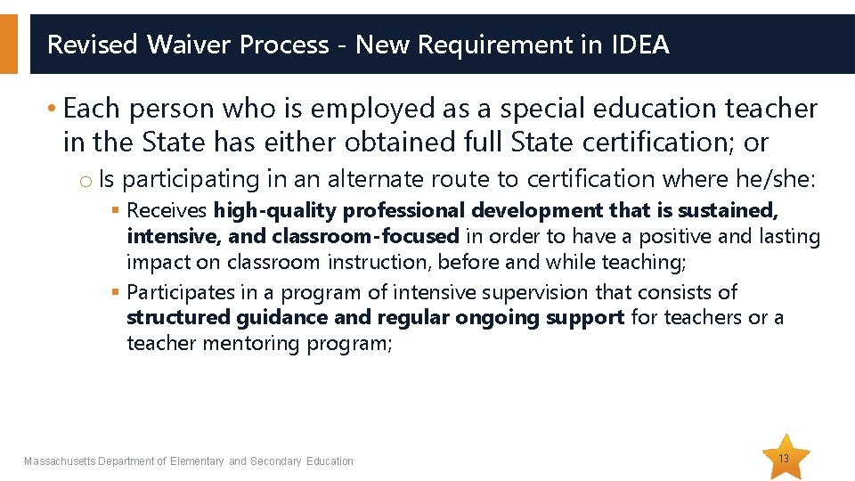 Revised Waiver Process - New Requirement in IDEA • Each person who is employed