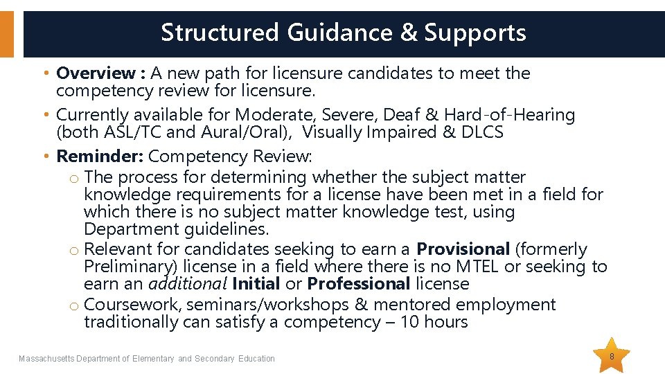 Structured Guidance & Supports • Overview : A new path for licensure candidates to