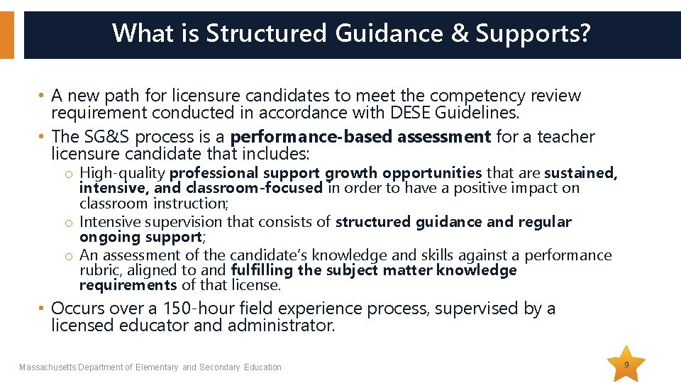 What is Structured Guidance & Supports? • A new path for licensure candidates to