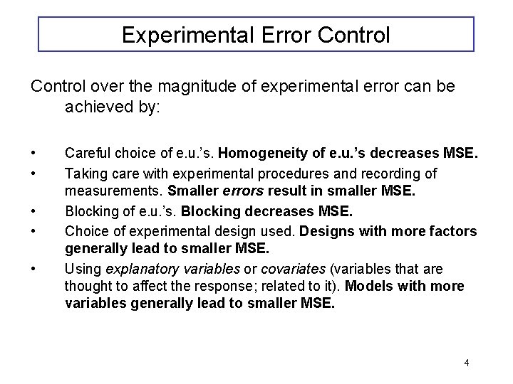 Experimental Error Control over the magnitude of experimental error can be achieved by: •