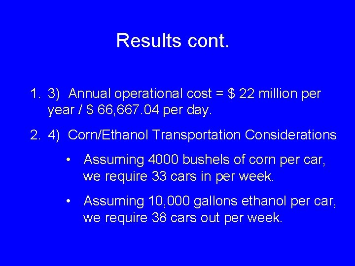 Results cont. 1. 3) Annual operational cost = $ 22 million per year /