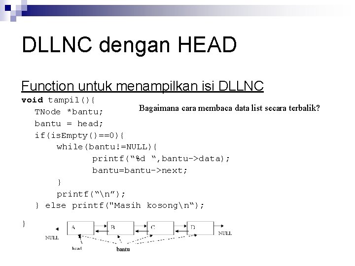 DLLNC dengan HEAD Function untuk menampilkan isi DLLNC void tampil(){ Bagaimana cara membaca data