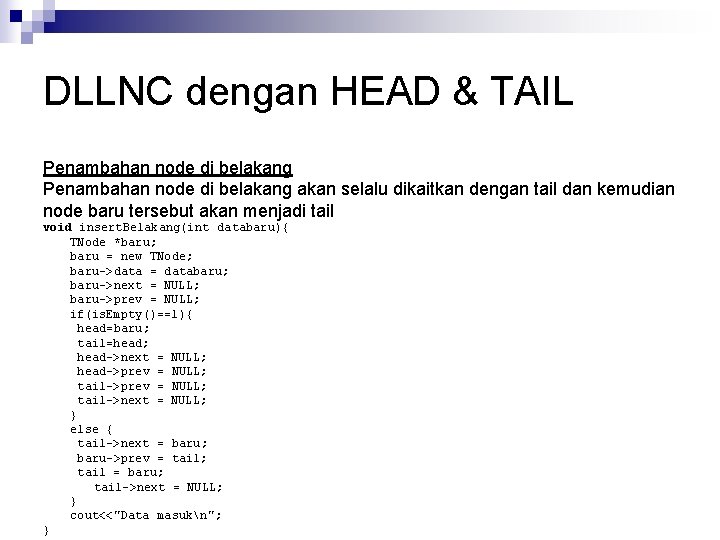 DLLNC dengan HEAD & TAIL Penambahan node di belakang akan selalu dikaitkan dengan tail