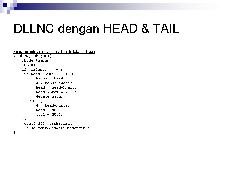 DLLNC dengan HEAD & TAIL Function untuk menghapus data di data terdepan void hapus.