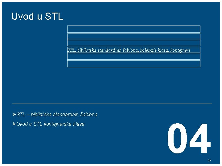 Uvod u STL, biblioteka standardnih šablona, kolekcije klasa, kontejneri ØSTL – biblioteka standardnih šablona