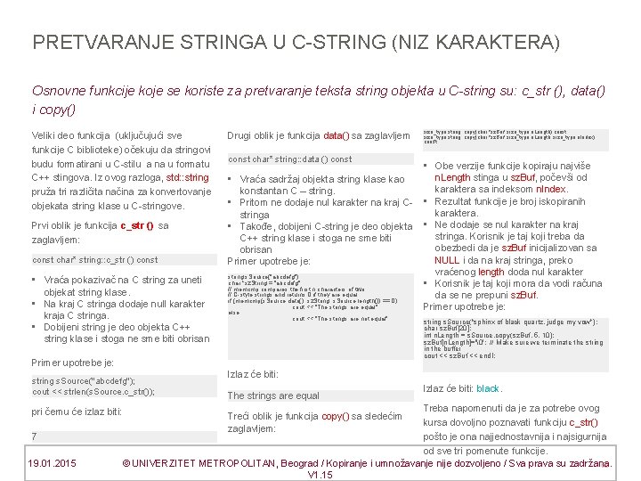 PRETVARANJE STRINGA U C-STRING (NIZ KARAKTERA) Osnovne funkcije koje se koriste za pretvaranje teksta