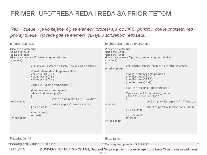 PRIMER. UPOTREBA REDA I REDA SA PRIORITETOM Red - queue - je kontejener čiji