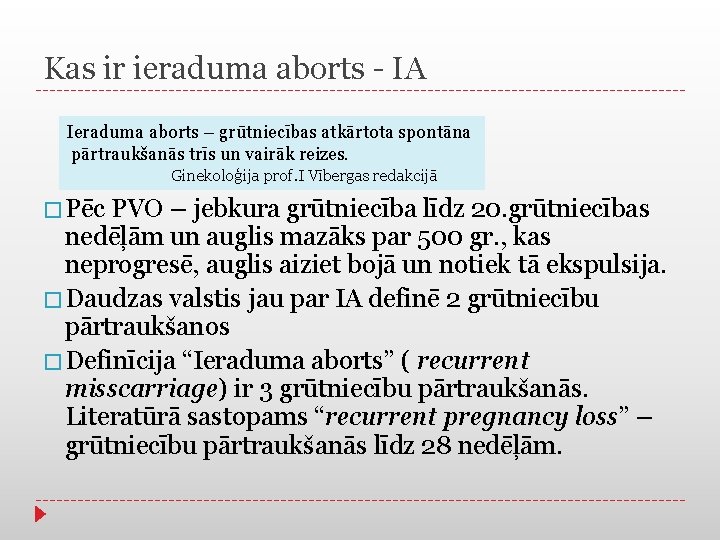 Kas ir ieraduma aborts - IA Ieraduma aborts – grūtniecības atkārtota spontāna pārtraukšanās trīs