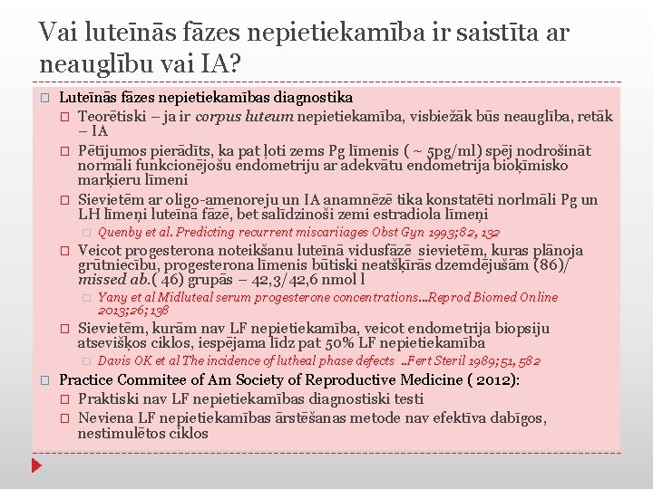 Vai luteīnās fāzes nepietiekamība ir saistīta ar neauglību vai IA? � Luteīnās fāzes nepietiekamības