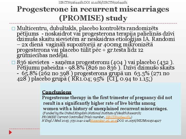 ISRCTN 92644181 DOI 10. 1186/ISRCTN 92644181 Progesterone in recurrent miscarriages (PROMISE) study � Multicentru,