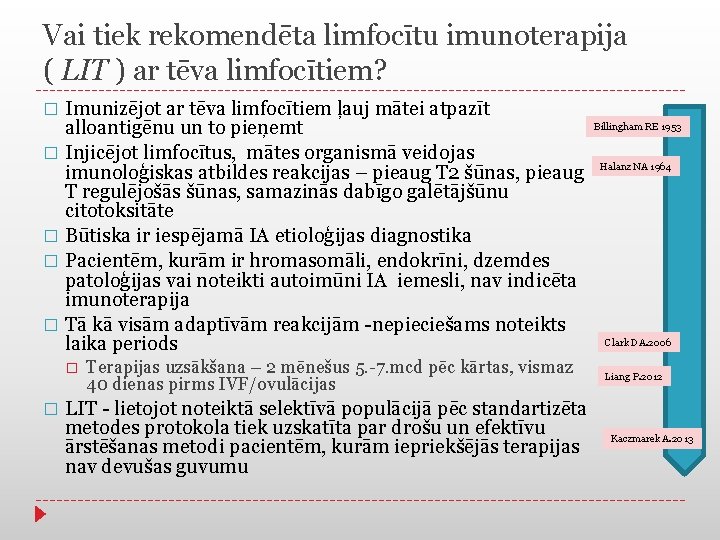 Vai tiek rekomendēta limfocītu imunoterapija ( LIT ) ar tēva limfocītiem? Imunizējot ar tēva