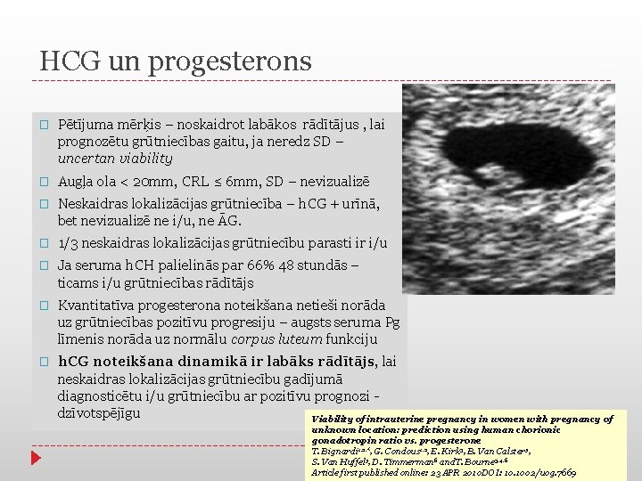 HCG un progesterons � Pētījuma mērķis – noskaidrot labākos rādītājus , lai prognozētu grūtniecības