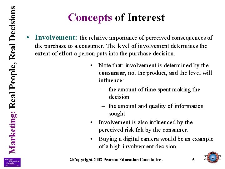 Marketing: Real People, Real Decisions Concepts of Interest • Involvement: the relative importance of