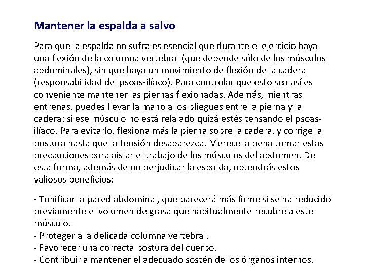 Mantener la espalda a salvo Para que la espalda no sufra es esencial que