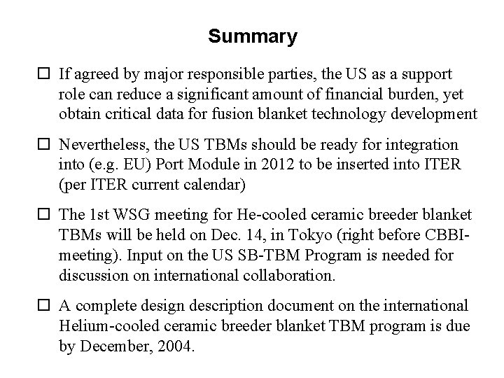 Summary ¨ If agreed by major responsible parties, the US as a support role