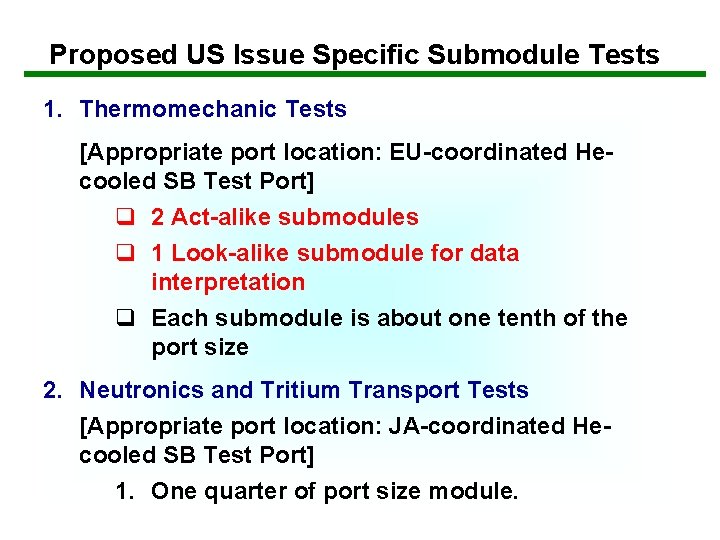 Proposed US Issue Specific Submodule Tests 1. Thermomechanic Tests [Appropriate port location: EU-coordinated Hecooled