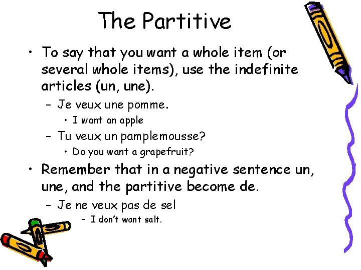 The Partitive • To say that you want a whole item (or several whole