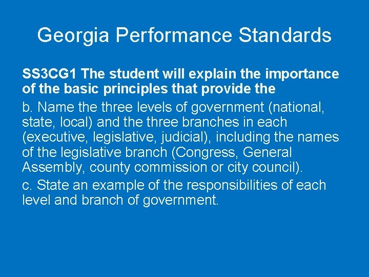 Georgia Performance Standards SS 3 CG 1 The student will explain the importance of