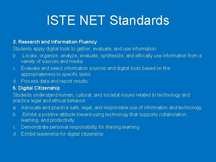 ISTE NET Standards 3. Research and Information Fluency Students apply digital tools to gather,