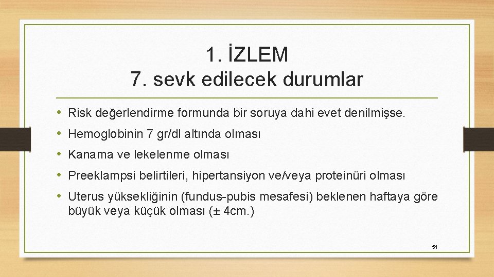 1. İZLEM 7. sevk edilecek durumlar • • • Risk değerlendirme formunda bir soruya