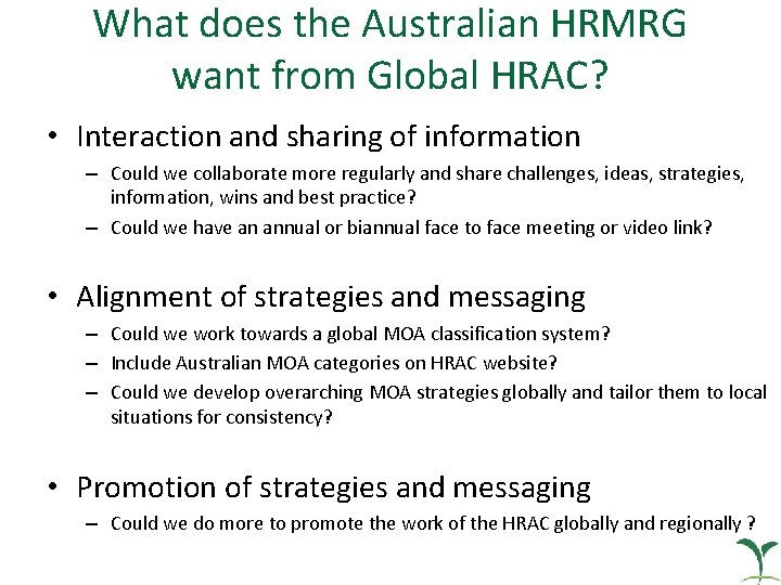 What does the Australian HRMRG want from Global HRAC? • Interaction and sharing of