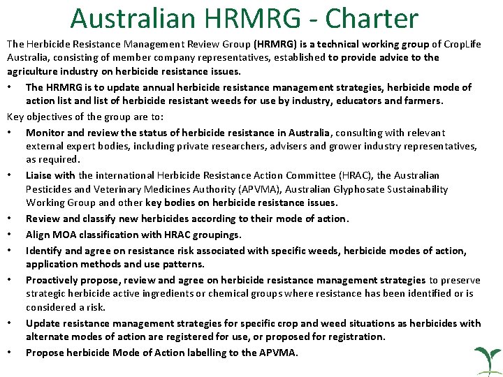 Australian HRMRG - Charter The Herbicide Resistance Management Review Group (HRMRG) is a technical