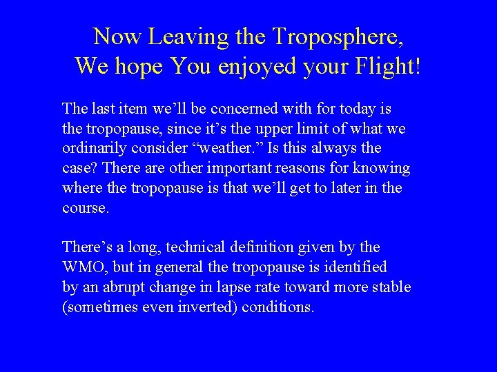 Now Leaving the Troposphere, We hope You enjoyed your Flight! The last item we’ll