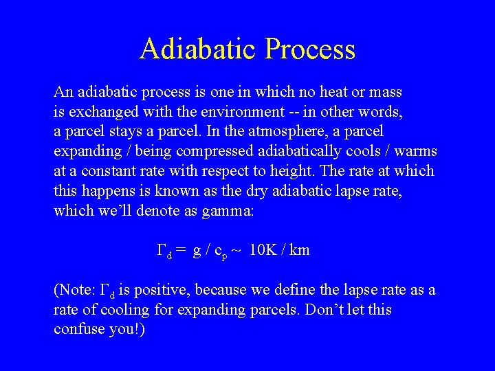 Adiabatic Process An adiabatic process is one in which no heat or mass is