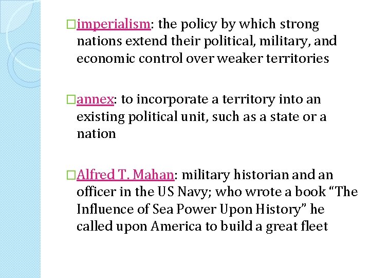 �imperialism: the policy by which strong nations extend their political, military, and economic control