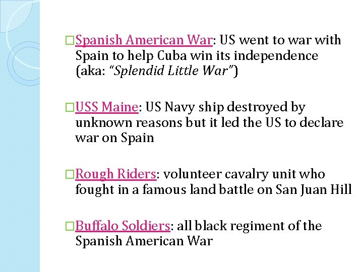 �Spanish American War: US went to war with Spain to help Cuba win its