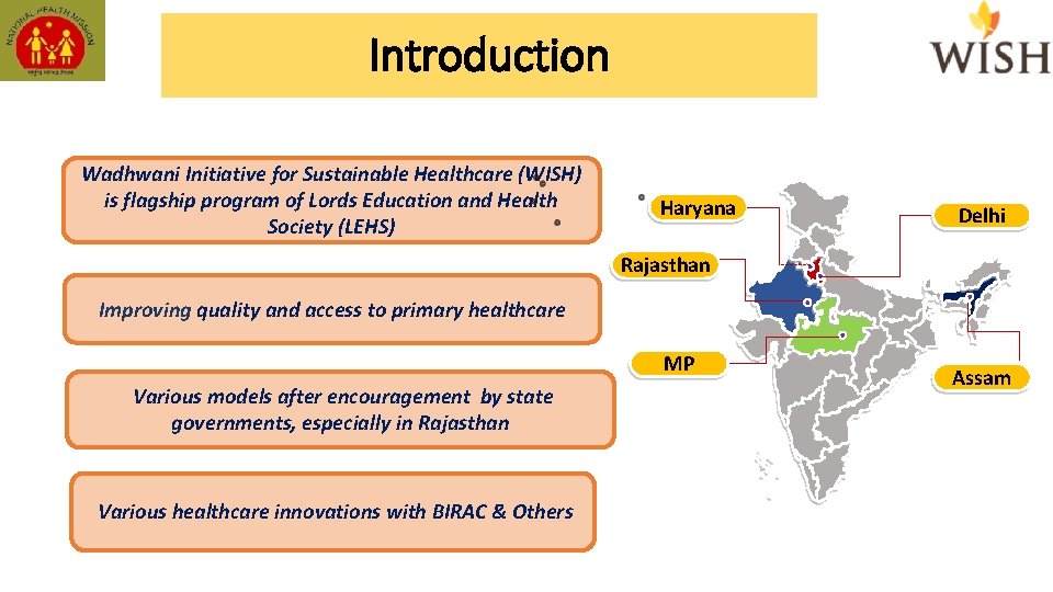 Introduction Wadhwani Initiative for Sustainable Healthcare (WISH) is flagship program of Lords Education and