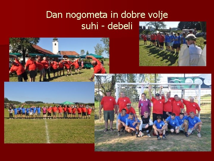 Dan nogometa in dobre volje suhi - debeli 