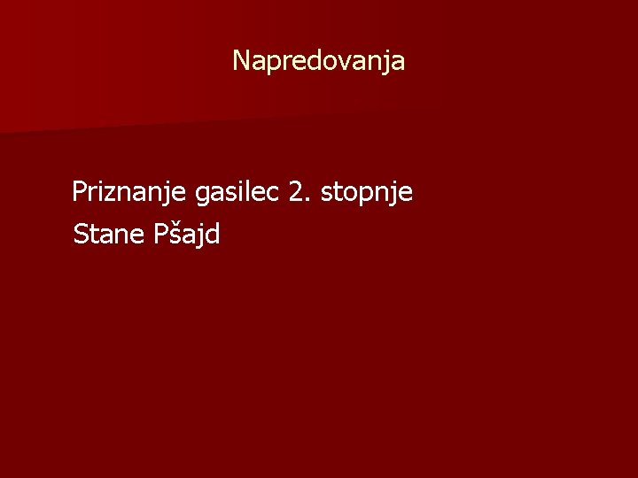 Napredovanja Priznanje gasilec 2. stopnje Stane Pšajd 