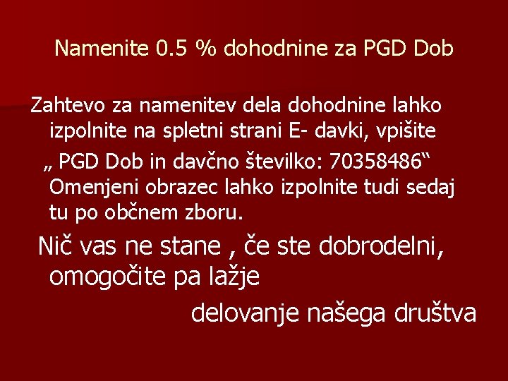 Namenite 0. 5 % dohodnine za PGD Dob Zahtevo za namenitev dela dohodnine lahko