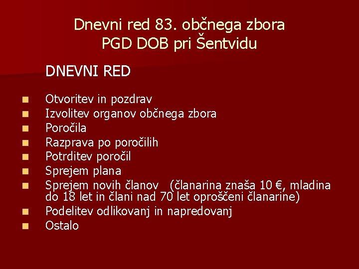 Dnevni red 83. občnega zbora PGD DOB pri Šentvidu DNEVNI RED n n n