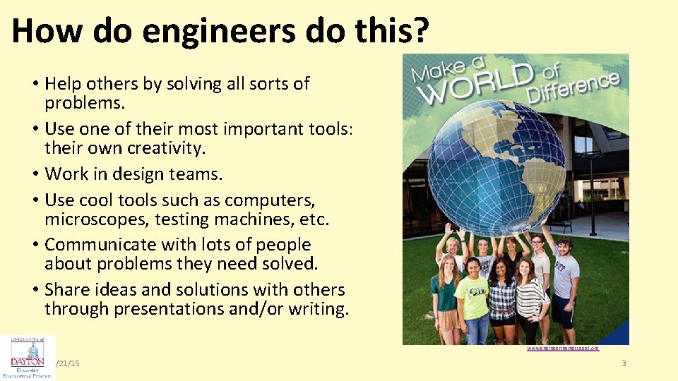 How do engineers do this? • Help others by solving all sorts of problems.