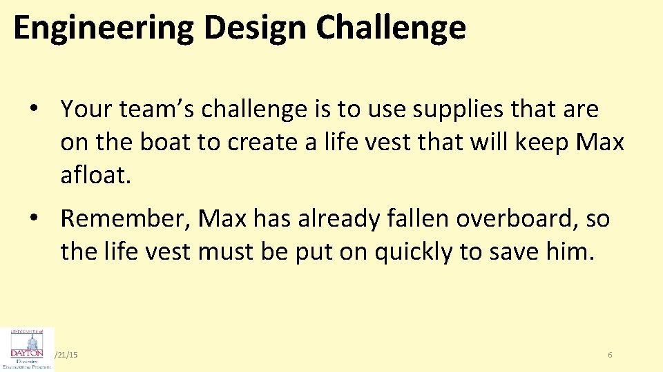 Engineering Design Challenge • Your team’s challenge is to use supplies that are on