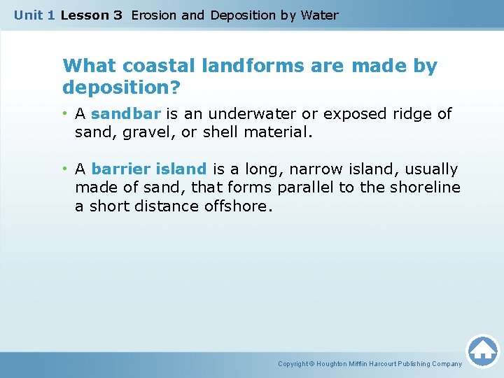 Unit 1 Lesson 3 Erosion and Deposition by Water What coastal landforms are made