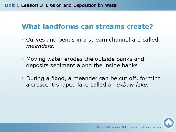 Unit 1 Lesson 3 Erosion and Deposition by Water What landforms can streams create?