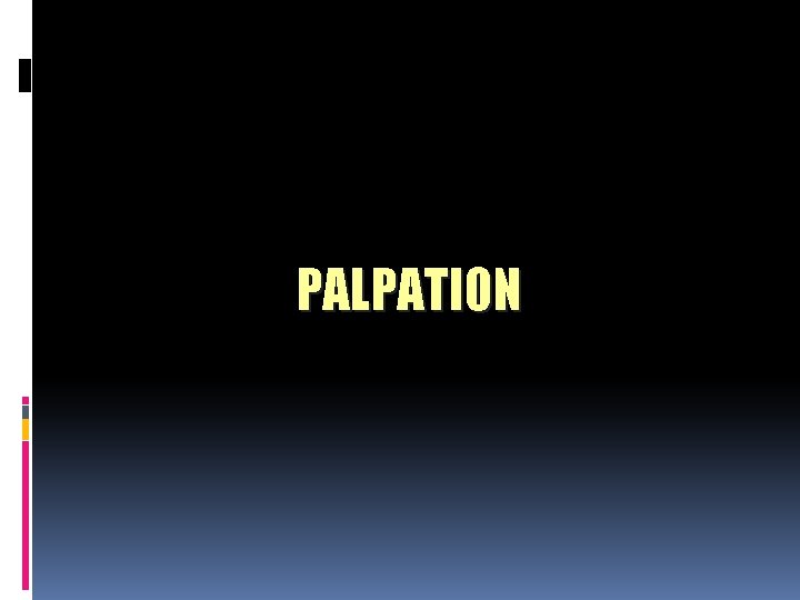 PALPATION 