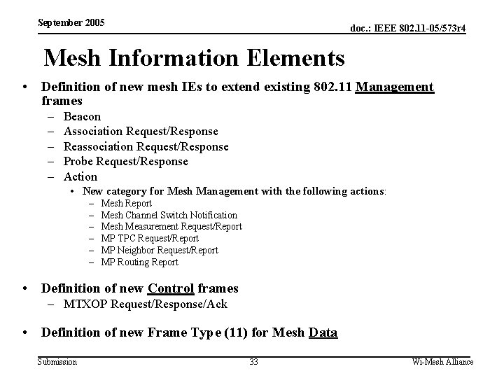 September 2005 doc. : IEEE 802. 11 -05/573 r 4 Mesh Information Elements •