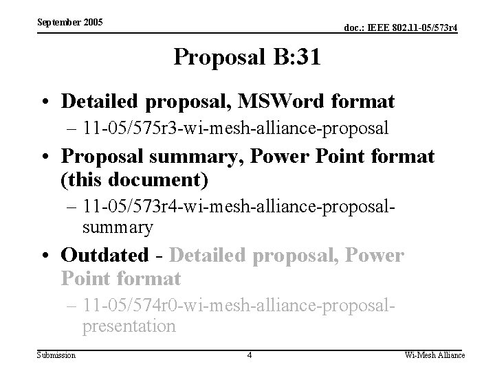 September 2005 doc. : IEEE 802. 11 -05/573 r 4 Proposal B: 31 •