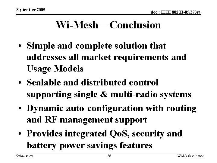 September 2005 doc. : IEEE 802. 11 -05/573 r 4 Wi-Mesh – Conclusion •