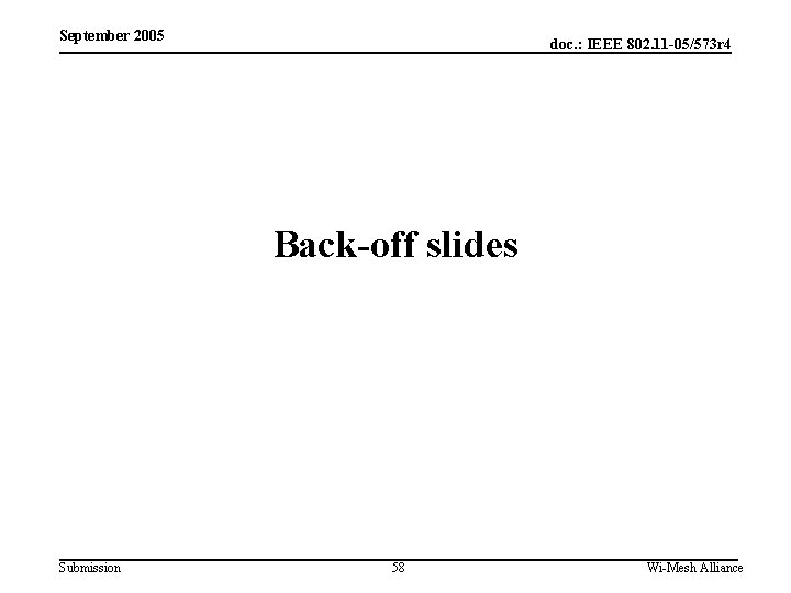 September 2005 doc. : IEEE 802. 11 -05/573 r 4 Back-off slides Submission 58