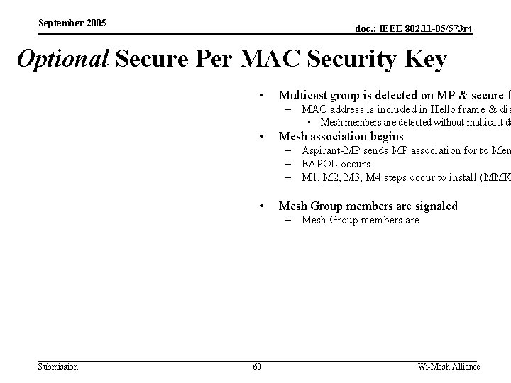 September 2005 doc. : IEEE 802. 11 -05/573 r 4 Optional Secure Per MAC