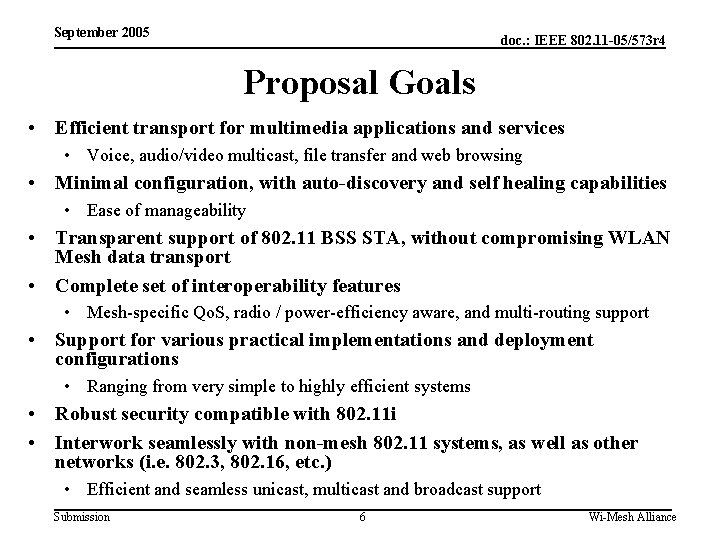 September 2005 doc. : IEEE 802. 11 -05/573 r 4 Proposal Goals • Efficient