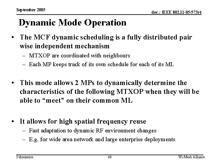 September 2005 doc. : IEEE 802. 11 -05/573 r 4 Dynamic Mode Operation •