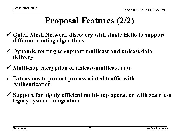 September 2005 doc. : IEEE 802. 11 -05/573 r 4 Proposal Features (2/2) ü