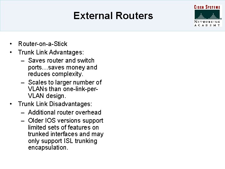 Inter VLAN Routing Overview VLANs control broadcast domain